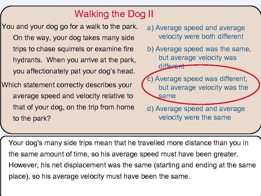 Walking the Dog II You and your dog go for a walk to the