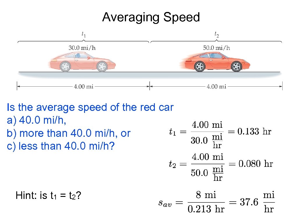 Averaging Speed Is the average speed of the red car a) 40. 0 mi/h,
