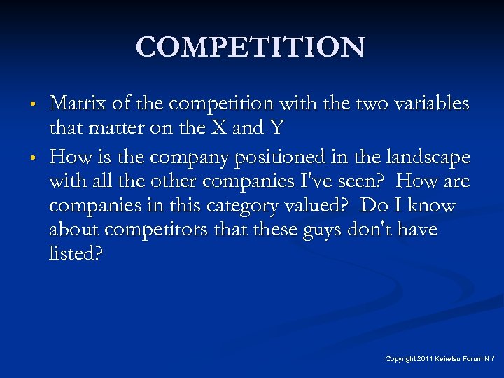 COMPETITION • • Matrix of the competition with the two variables that matter on