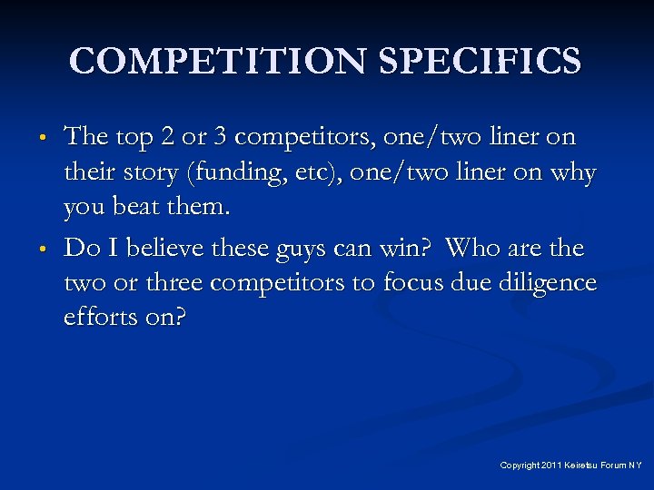 COMPETITION SPECIFICS • • The top 2 or 3 competitors, one/two liner on their