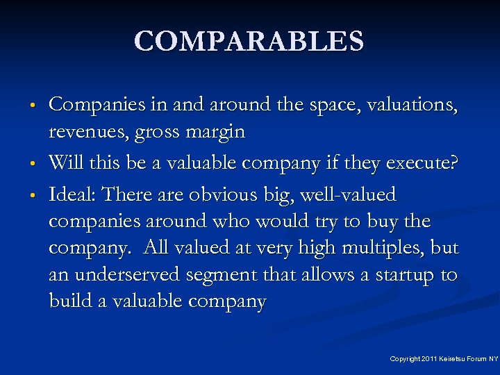 COMPARABLES • • • Companies in and around the space, valuations, revenues, gross margin