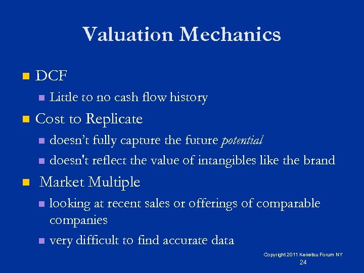 Valuation Mechanics n DCF n n Little to no cash flow history Cost to