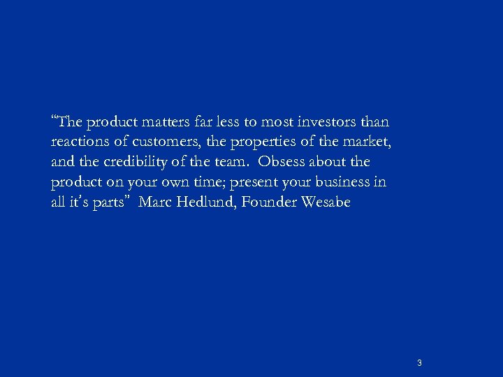“The product matters far less to most investors than reactions of customers, the properties