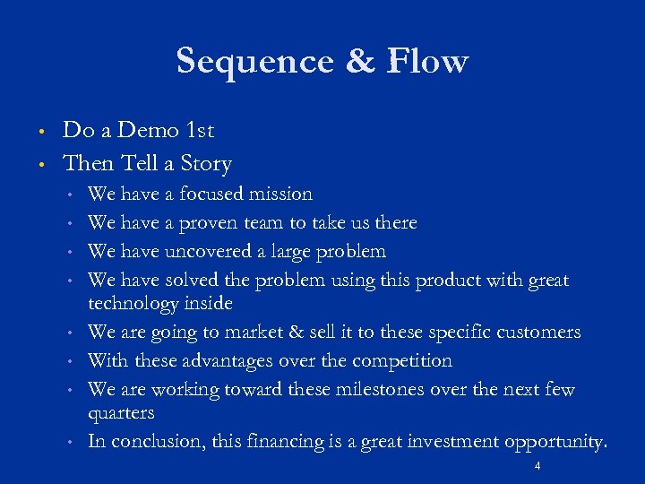 Sequence & Flow • • Do a Demo 1 st Then Tell a Story