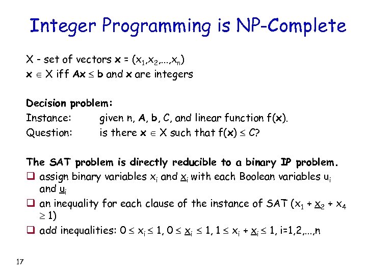 Integer Programming is NP-Complete X - set of vectors x = (x 1, x