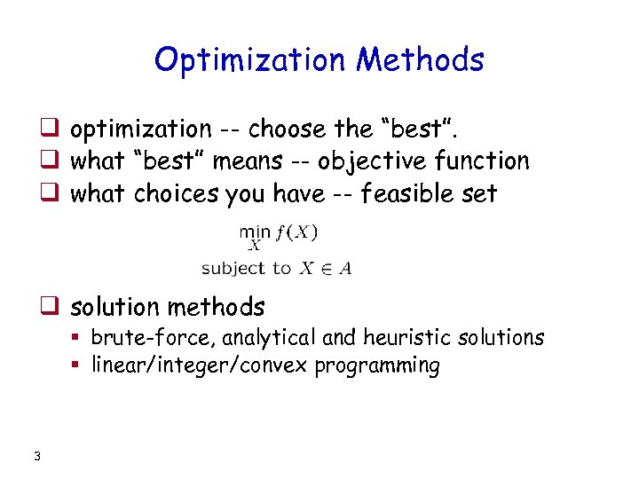 Optimization Methods q optimization -- choose the “best”. q what “best” means -- objective