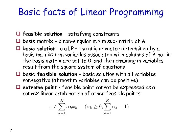 Basic facts of Linear Programming q feasible solution - satisfying constraints q basis matrix