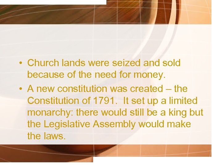  • Church lands were seized and sold because of the need for money.