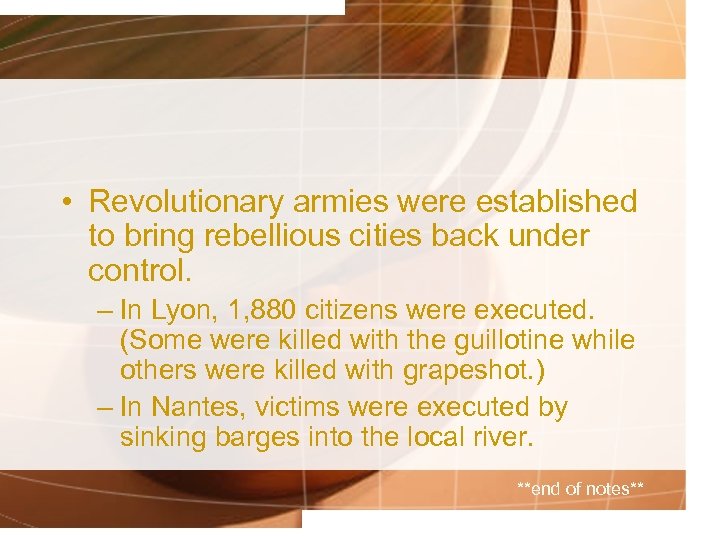  • Revolutionary armies were established to bring rebellious cities back under control. –