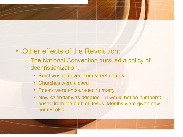  • Other effects of the Revolution: – The National Convention pursued a policy