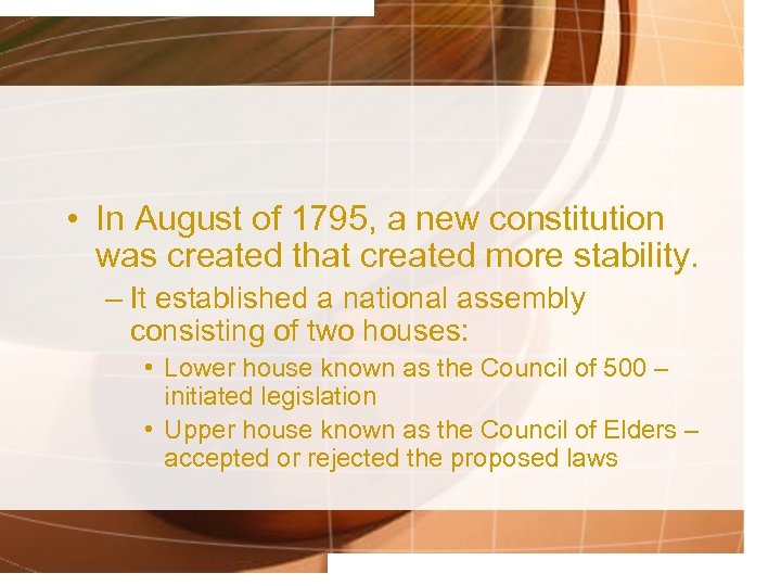  • In August of 1795, a new constitution was created that created more