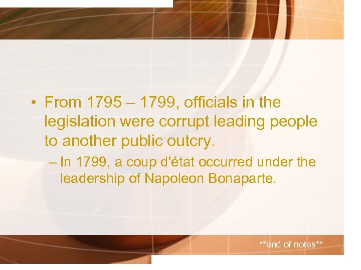  • From 1795 – 1799, officials in the legislation were corrupt leading people