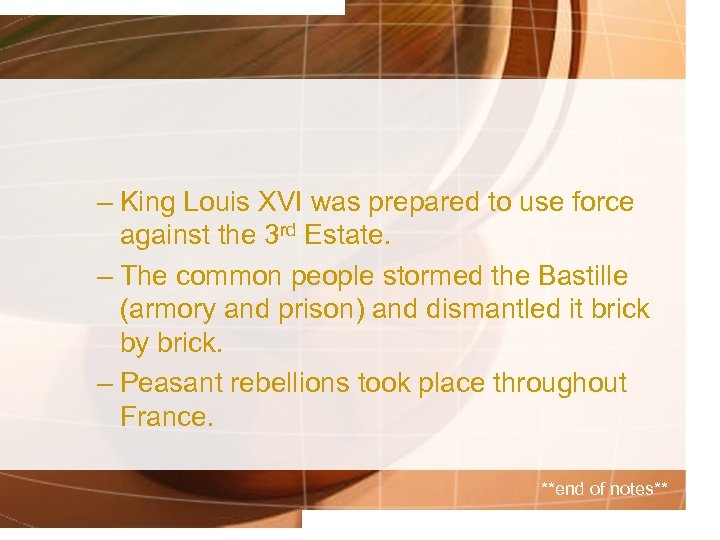– King Louis XVI was prepared to use force against the 3 rd Estate.