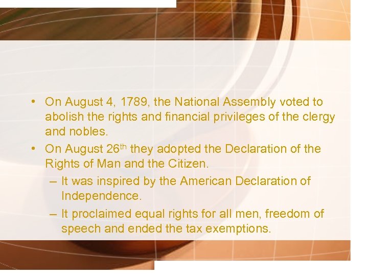  • On August 4, 1789, the National Assembly voted to abolish the rights