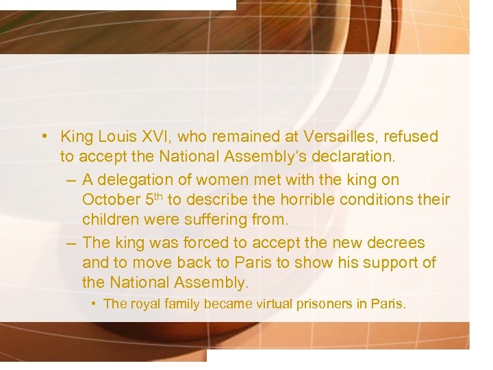  • King Louis XVI, who remained at Versailles, refused to accept the National