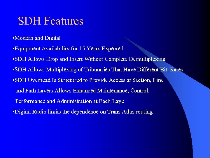 SDH Features • Modern and Digital • Equipment Availability for 15 Years Expected •