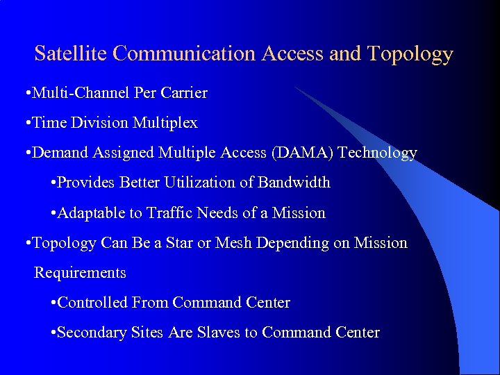 Satellite Communication Access and Topology • Multi-Channel Per Carrier • Time Division Multiplex •