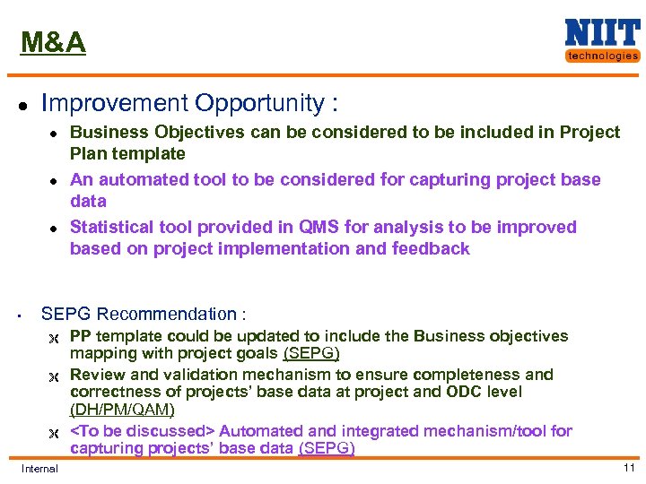M&A l Improvement Opportunity : l l l • Business Objectives can be considered