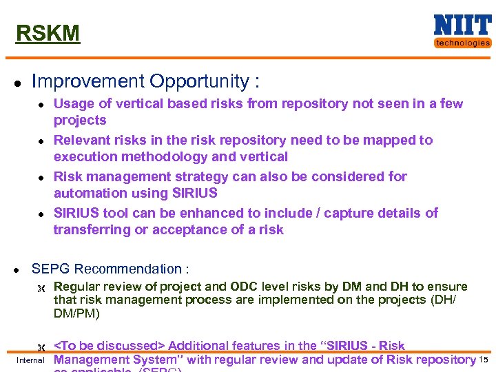 RSKM l Improvement Opportunity : l l l Usage of vertical based risks from