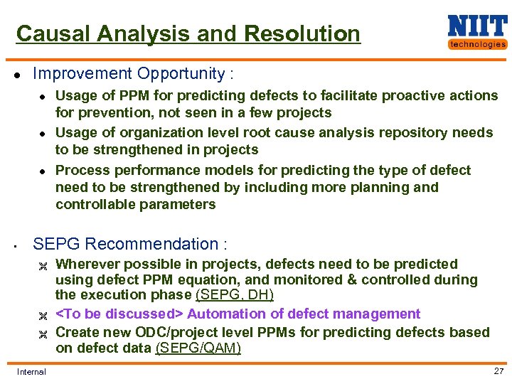 Causal Analysis and Resolution l Improvement Opportunity : l l l • Usage of