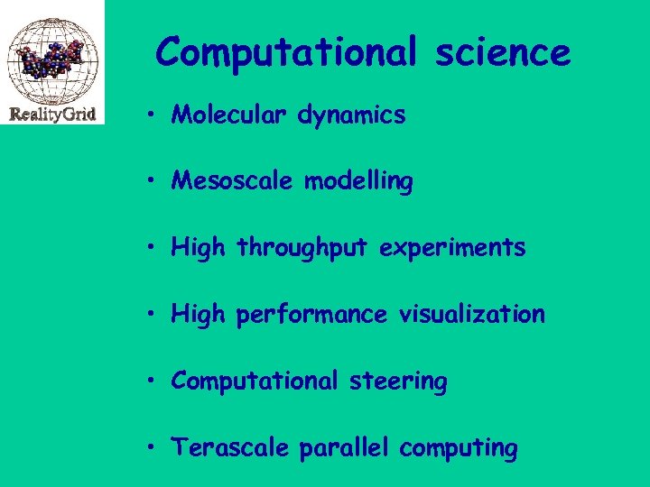 Computational science • Molecular dynamics • Mesoscale modelling • High throughput experiments • High