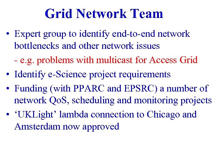 Grid Network Team • Expert group to identify end-to-end network bottlenecks and other network