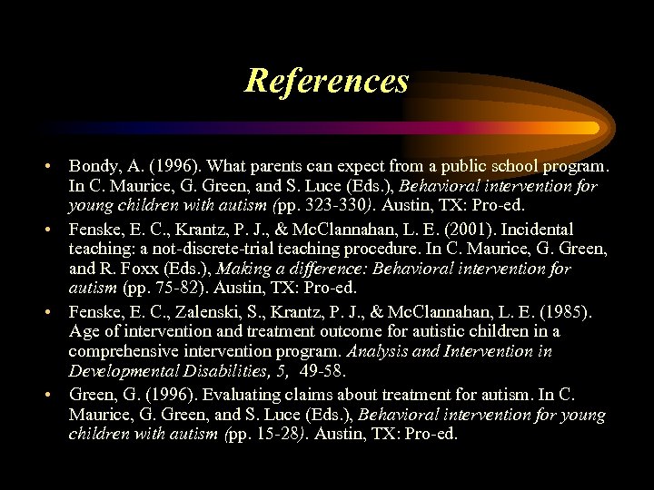 References • Bondy, A. (1996). What parents can expect from a public school program.