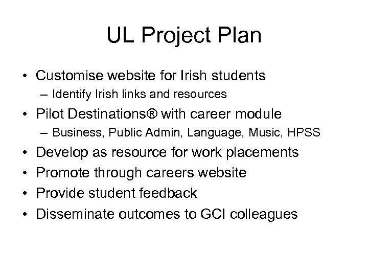 UL Project Plan • Customise website for Irish students – Identify Irish links and