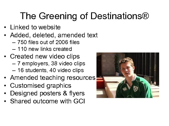 The Greening of Destinations® • Linked to website • Added, deleted, amended text –