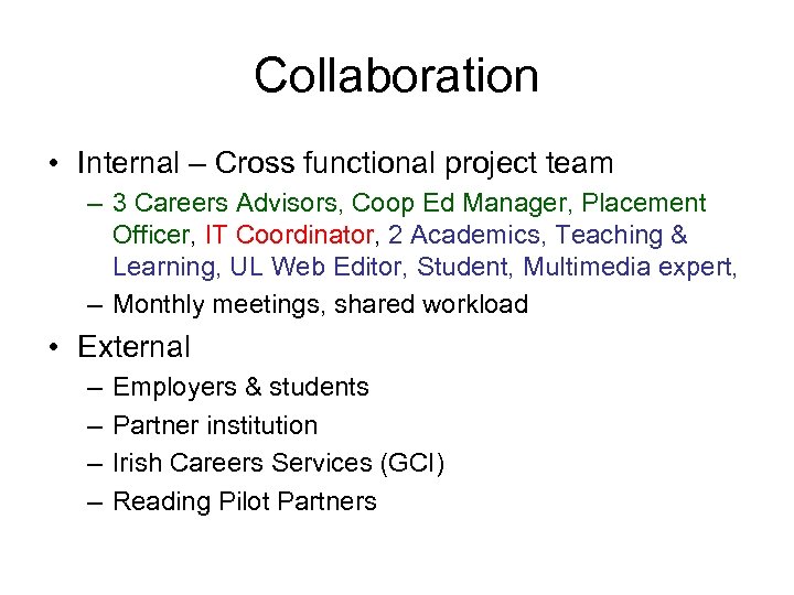 Collaboration • Internal – Cross functional project team – 3 Careers Advisors, Coop Ed