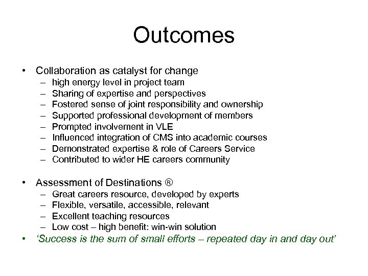 Outcomes • Collaboration as catalyst for change – – – – high energy level