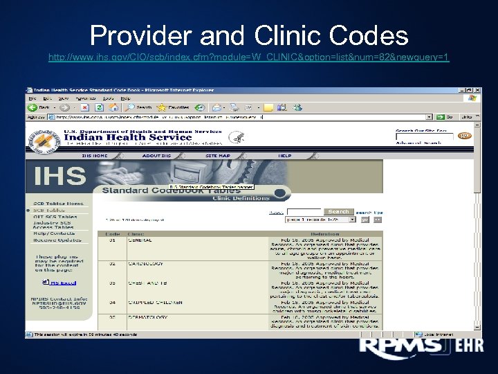 Provider and Clinic Codes http: //www. ihs. gov/CIO/scb/index. cfm? module=W_CLINIC&option=list&num=82&newquery=1 