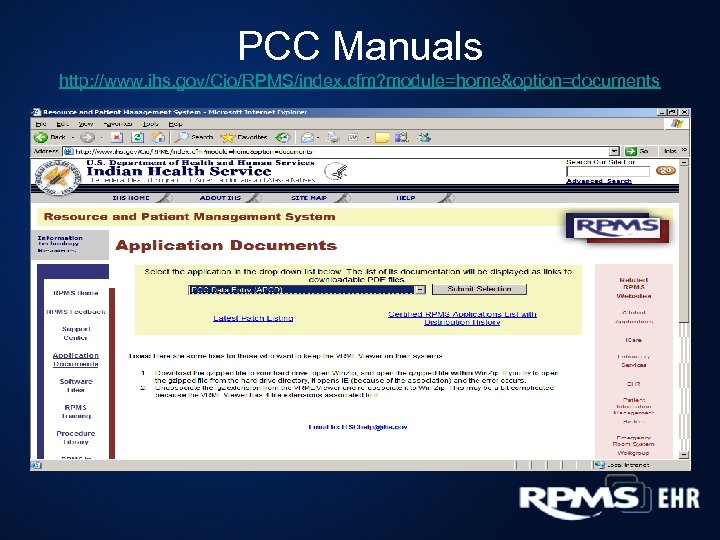 PCC Manuals http: //www. ihs. gov/Cio/RPMS/index. cfm? module=home&option=documents 