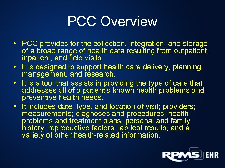 PCC Overview • PCC provides for the collection, integration, and storage of a broad