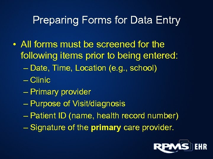 Preparing Forms for Data Entry • All forms must be screened for the following