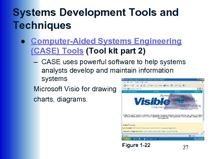 Systems Development Tools and Techniques ● Computer-Aided Systems Engineering (CASE) Tools (Tool kit part