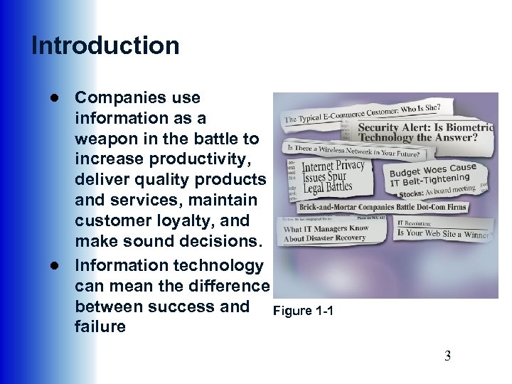 Introduction ● Companies use information as a weapon in the battle to increase productivity,