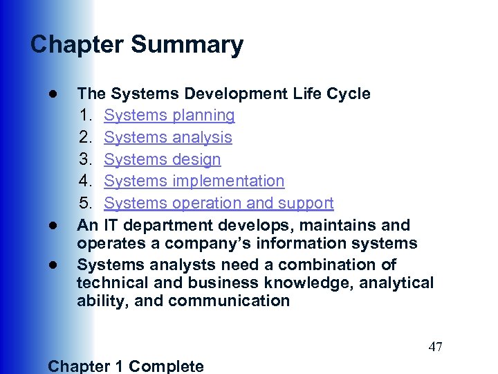 Chapter Summary ● ● ● The Systems Development Life Cycle 1. Systems planning 2.