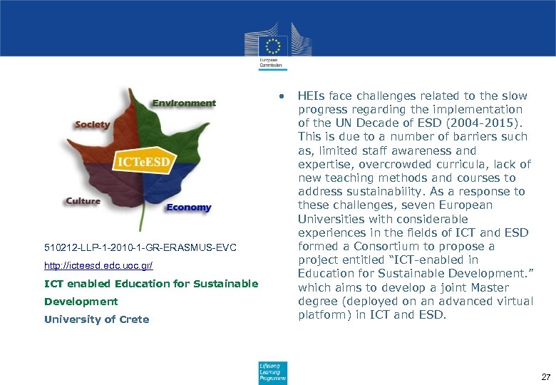  • 510212 -LLP-1 -2010 -1 -GR-ERASMUS-EVC http: //icteesd. edc. uoc. gr/ ICT enabled