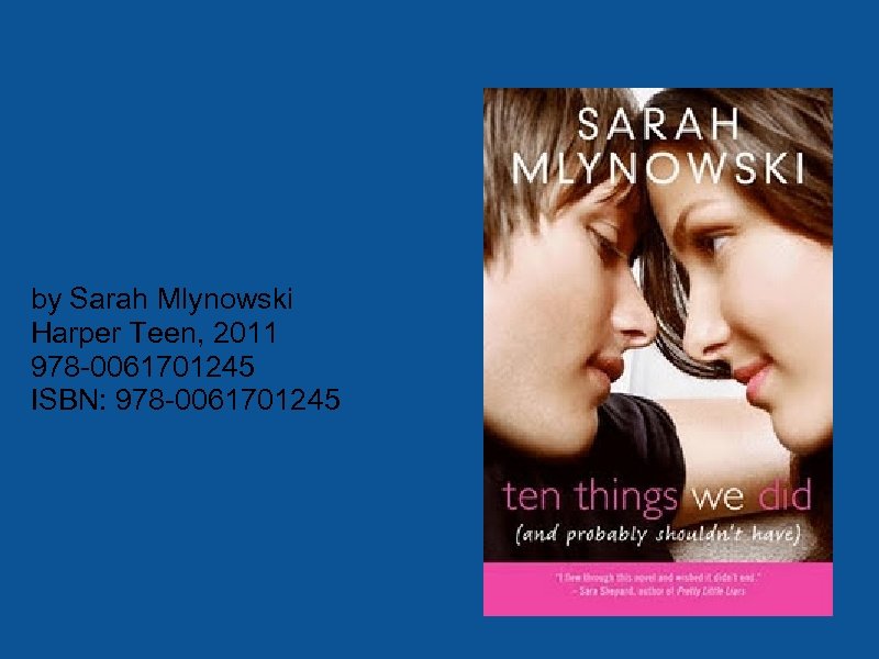 by Sarah Mlynowski Harper Teen, 2011 978 -0061701245 ISBN: 978 -0061701245 
