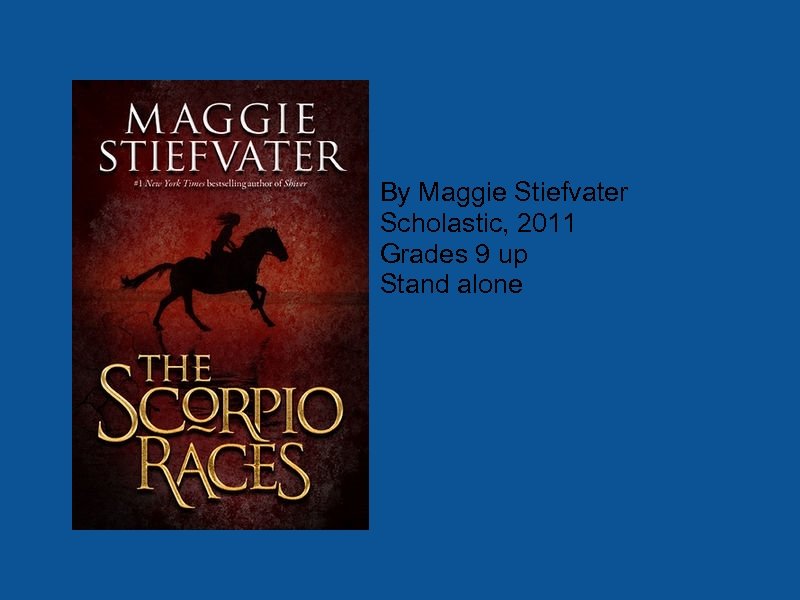 By Maggie Stiefvater Scholastic, 2011 Grades 9 up Stand alone 