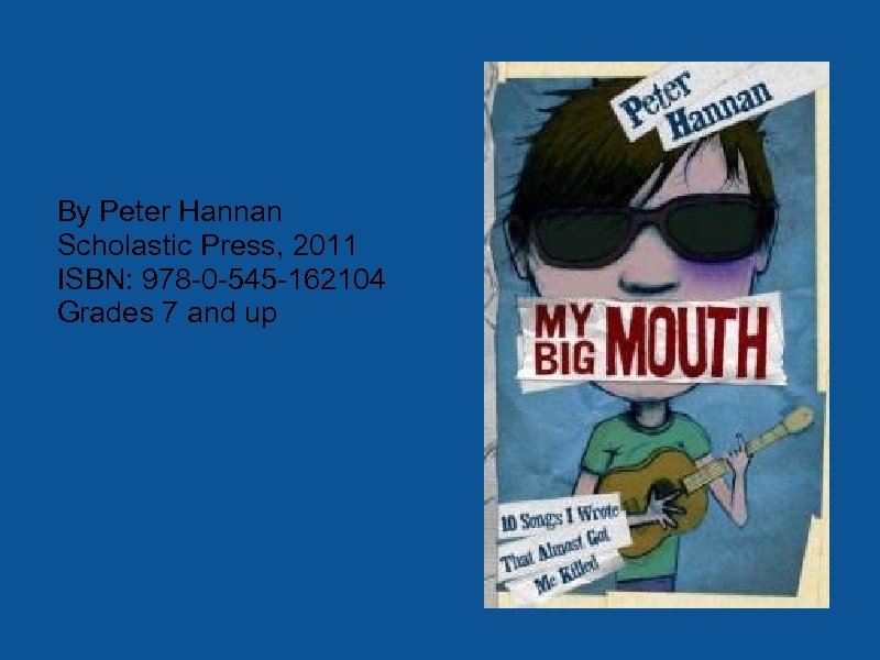 By Peter Hannan Scholastic Press, 2011 ISBN: 978 -0 -545 -162104 Grades 7 and