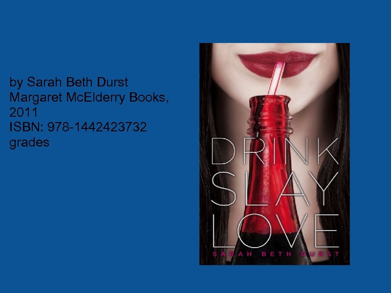 by Sarah Beth Durst Margaret Mc. Elderry Books, 2011 ISBN: 978 -1442423732 grades 