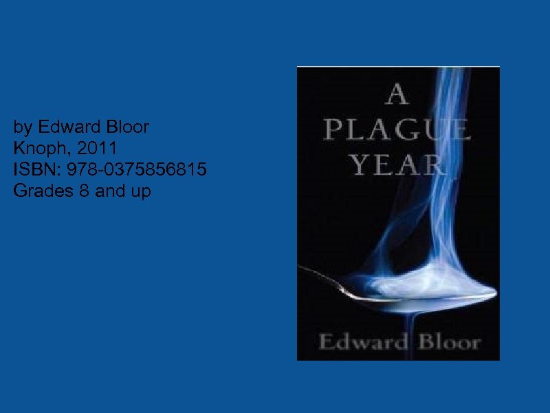 by Edward Bloor Knoph, 2011 ISBN: 978 -0375856815 Grades 8 and up 