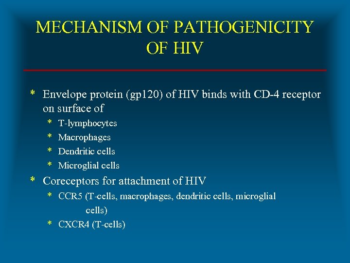 MECHANISM OF PATHOGENICITY OF HIV * Envelope protein (gp 120) of HIV binds with