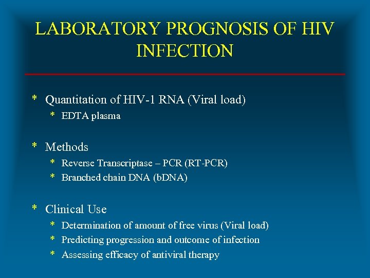 LABORATORY PROGNOSIS OF HIV INFECTION * Quantitation of HIV-1 RNA (Viral load) * EDTA