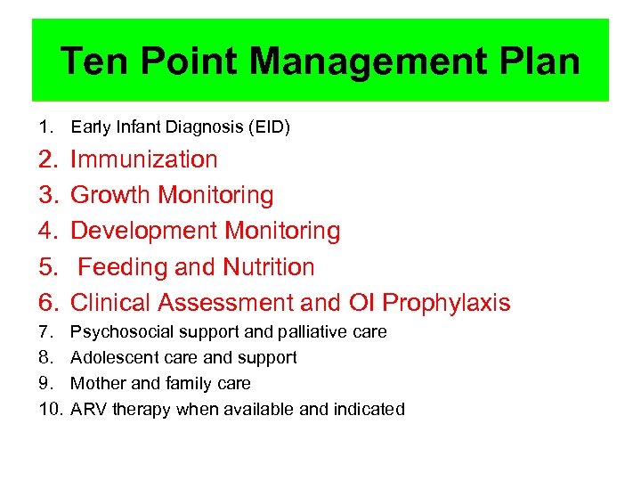 The ten point management plan for Ten Point Managementcare Plan comprehensive pediatric HIV 1.