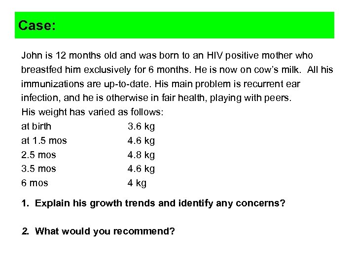 Case: John is 12 months old and was born to an HIV positive mother