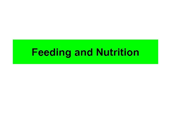 Feeding and Nutrition 