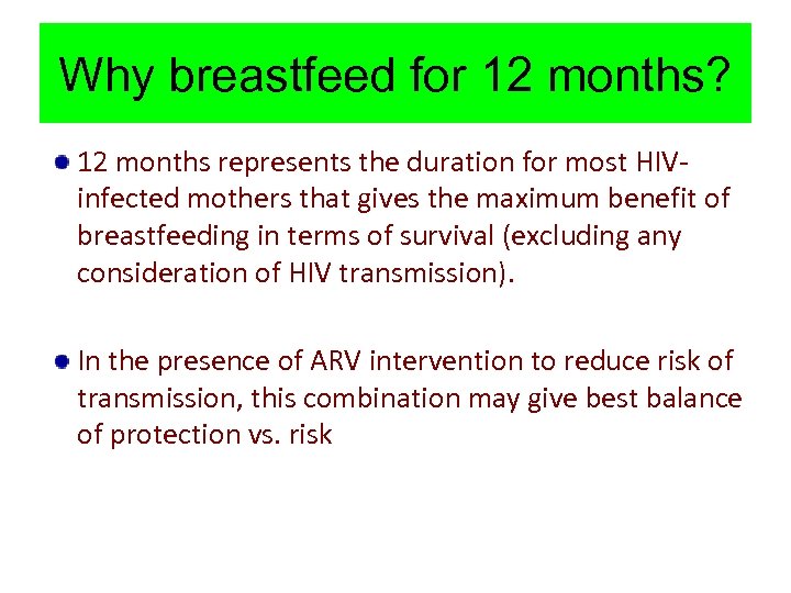 Why breastfeed for 12 months? 12 months represents the duration for most HIVinfected mothers